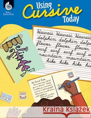 Using Cursive Today Stephanie Bernard Amber Goff 9781425815448 Shell Education Pub - książka