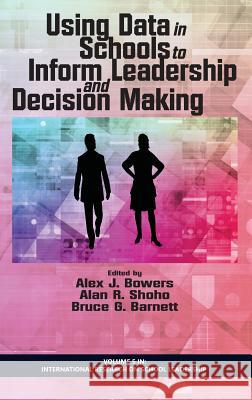 Using Data in Schools to Inform Leadership and Decision Making (HC) Bowers, Alex J. 9781623967871 Information Age Publishing - książka