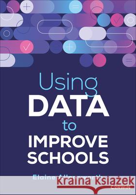Using Data to Improve Schools Elaine (Director, UChicago Consortium) Allensworth 9781071952641 SAGE Publications Inc - książka
