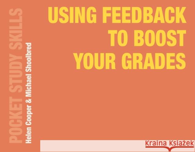 Using Feedback to Boost Your Grades Helen Cooper Michael Shoolbred  9781352007152 Bloomsbury Publishing PLC - książka