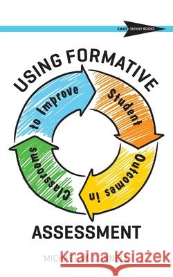 Using Formative Assessment to Improve Student Outcomes in the Classroom Michael W. Connell 9781930583047 Cast, Inc. - książka