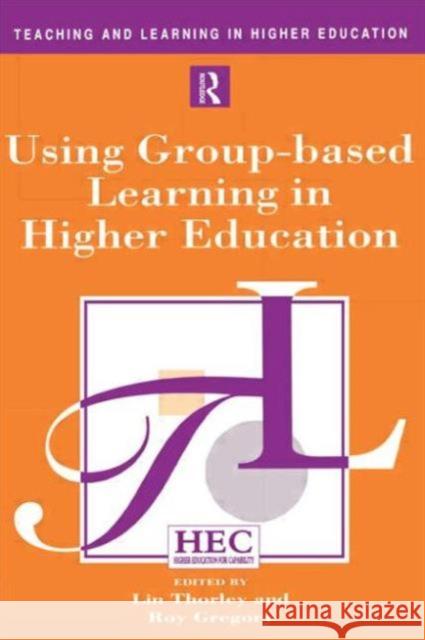 Using Group-Based Learning in Higher Education Gregory Roy 9780749412463 Taylor & Francis Group - książka