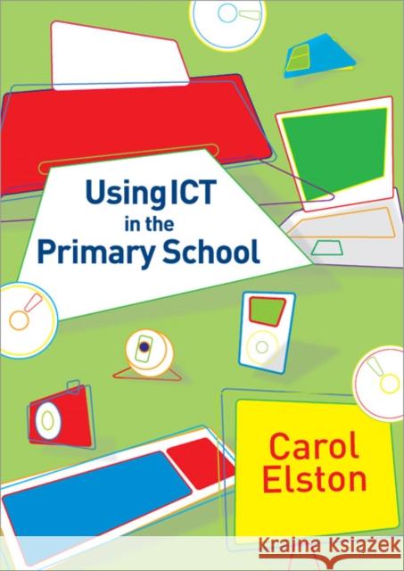 Using Ict in the Primary School Elston, Carol 9781412930017  - książka
