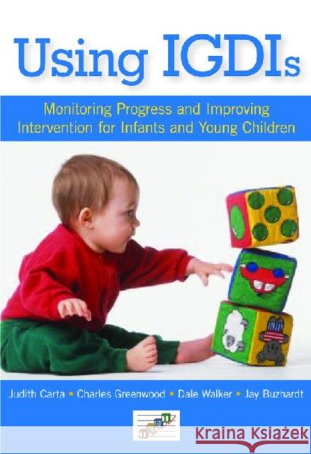 Using Igdis: Monitoring Progress and Improving Intervention for Infants and Young Children Carta, Judith 9781598570656 Brookes Publishing Company - książka