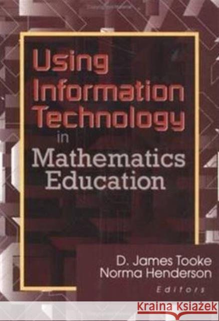 Using Information Technology in Mathematics Education D. James Tooke Norma Henderson 9780789013767 Haworth Press - książka