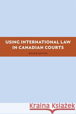 Using International Law in Canadian Courts, 2/E Gib Va 9781552211595 Irwin Law - książka