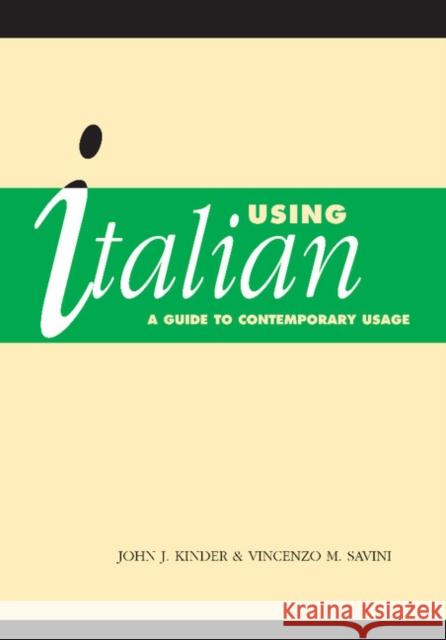 Using Italian: A Guide to Contemporary Usage Kinder, J. J. 9780521485562 Cambridge University Press - książka