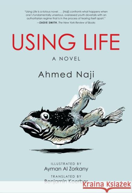 Using Life Ahmed Naji Ayman A Benjamin Koerber 9781477314807 University of Texas Press - książka