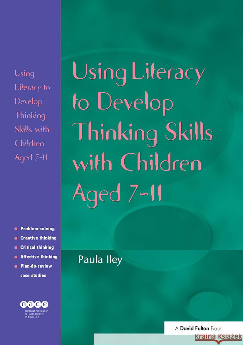 Using Literacy to Develop Thinking Skills with Children Aged 7-11 Paula Iley Iley Paula 9781843122838 David Fulton Publishers, - książka