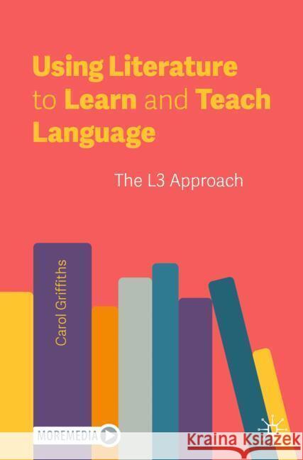 Using Literature to Learn and Teach Language: The L3 Approach Carol Griffiths 9783031545535 Palgrave MacMillan - książka