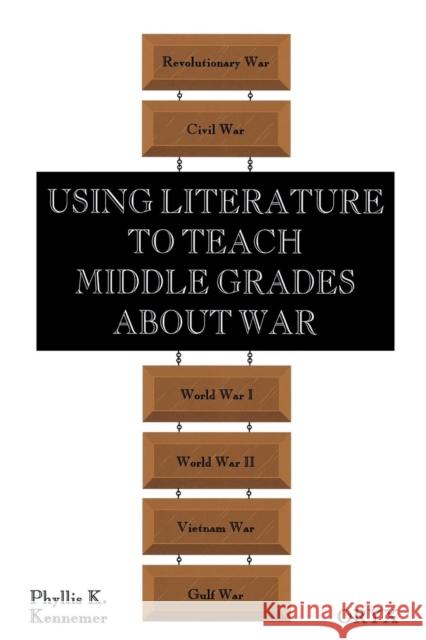 Using Literature to Teach Middle Grades about War Phyllis K. Kennemer 9780897747783 Greenwood - książka