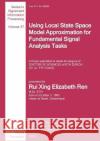 Using Local State Space Model Approximation for Fundamental Signal Analysis Tasks Elizabeth Ren Hans-Andrea Loeliger  9783866287921 Hartung & Gorre