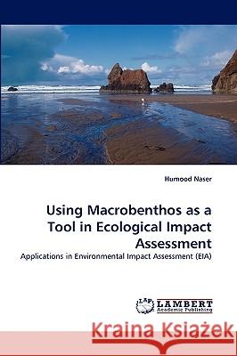 Using Macrobenthos as a Tool in Ecological Impact Assessment Humood Naser 9783838342511 LAP Lambert Academic Publishing - książka