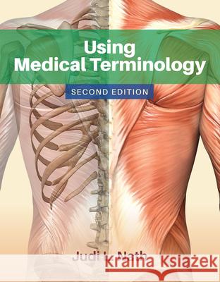 Using Medical Terminology Judi L. Nath 9781284240863 Jones & Bartlett Publishers - książka