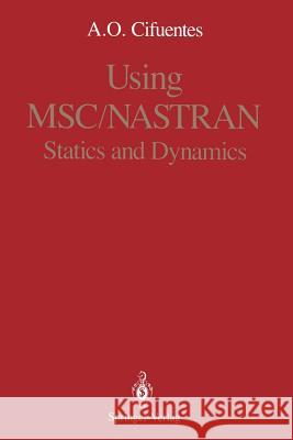 Using Msc/Nastran: Statics and Dynamics Cifuentes, Arturo O. 9780387970325 Springer - książka
