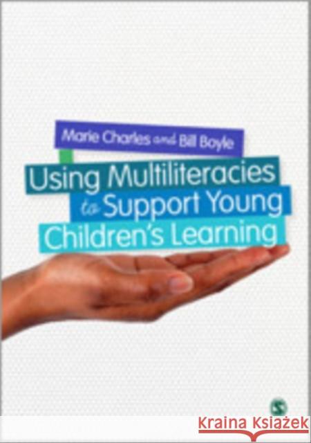 Using Multiliteracies and Multimodalities to Support Young Children′s Learning Charles, Marie 9781446273333 Sage Publications (CA) - książka