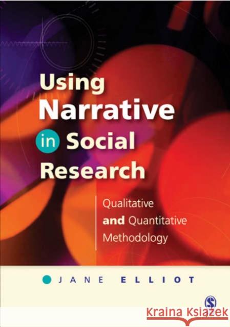 Using Narrative in Social Research: Qualitative and Quantitative Approaches Elliott, Jane 9781412900416  - książka