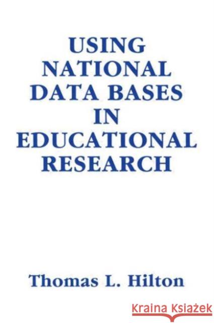 Using National Data Bases in Educational Research Thomas L. Hilton Thomas L. Hilton  9780805808407 Taylor & Francis - książka