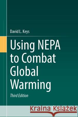 Using Nepa to Combat Global Warming David L. Keys 9783031693151 Springer - książka