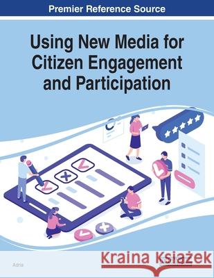 Using New Media for Citizen Engagement and Participation  9781799836568 IGI Global - książka