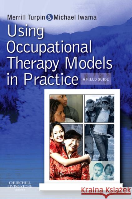Using Occupational Therapy Models in Practice: A Fieldguide Turpin, Merrill June, Iwama, Michael K. 9780723434948 Churchill Livingstone - książka