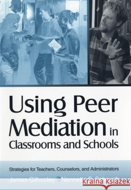 Using Peer Mediation in Classrooms and Schools: Strategies for Teachers, Counselors, and Administrators Gilhooley, James 9780761976516 Corwin Press - książka