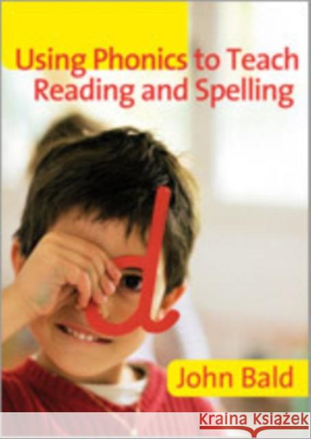 Using Phonics to Teach Reading & Spelling [With CD ROM] Bald, John 9781412931106 Paul Chapman Publishing - książka