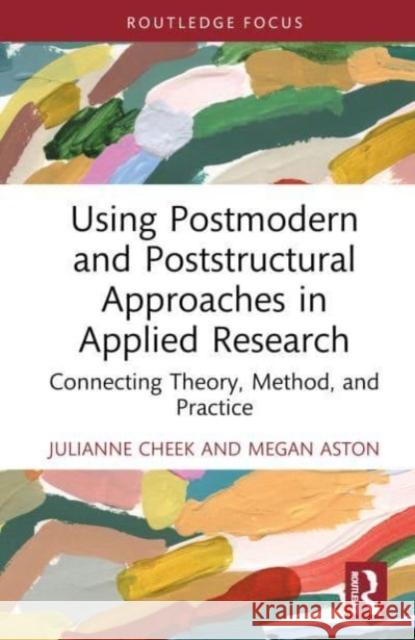 Using Postmodern and Poststructural Approaches in Applied Research Megan Aston 9780367148836 Taylor & Francis Ltd - książka