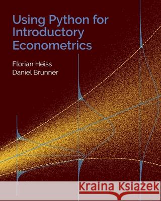 Using Python for Introductory Econometrics Heiss Florian Heiss 9798648436763 Independently published - książka