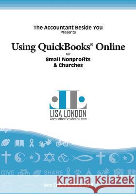 Using QuickBooks Online for Nonprofit Organizations & Churches Lisa London Kimber Eulica 9781945561023 Deep River Press Inc. - książka