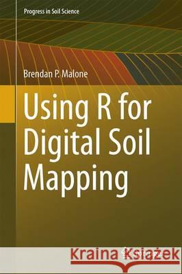 Using R for Digital Soil Mapping Brendan P. Malone 9783319443256 Springer - książka