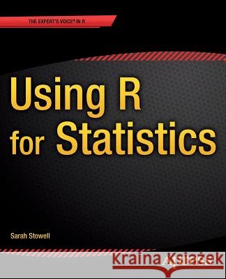 Using R for Statistics Sarah Stowell 9781484201404 Apress - książka
