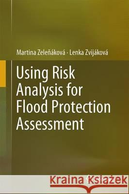 Using Risk Analysis for Flood Protection Assessment Martina Zel Lenka Zvijakova 9783319521497 Springer - książka