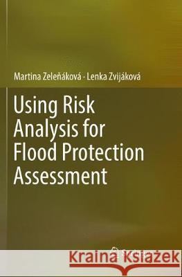 Using Risk Analysis for Flood Protection Assessment Zelenáková, Martina; Zvijáková, Lenka 9783319848334 Springer - książka