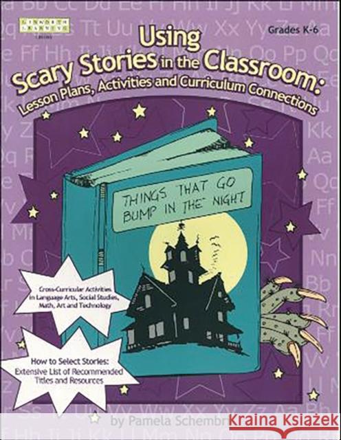 Using Scary Stories in the Classroom: Lesson Plans, Activities and Curriculum Connections Schembri, Pamela 9781586831042 Linworth Learning - książka