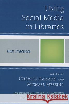 Using Social Media in Libraries: Best Practices Harmon, Charles 9780810887541  - książka