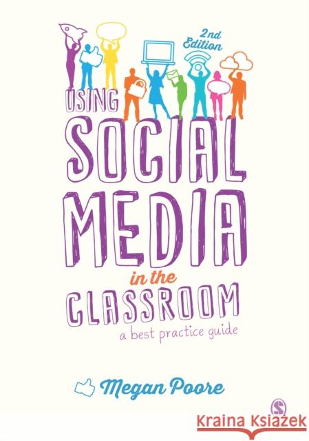 Using Social Media in the Classroom: A Best Practice Guide Megan Poore 9781473912779 Sage Publications Ltd - książka