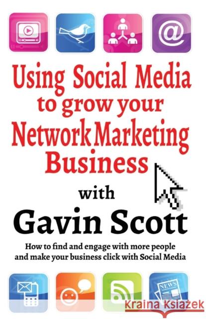 Using Social Media to grow your Network Marketing Business Scott, Gavin 9781910819128 Filament Publishing - książka