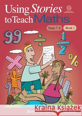 Using Stories to Teach Maths Book 1 (Yrs 7-8) Simon Hickton Steve Way 9781927143469 Essential Resources Ltd - książka