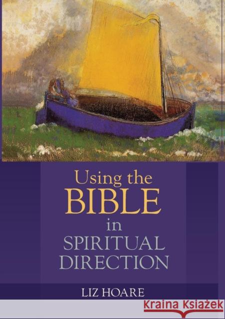 Using the Bible in Spiritual Direction Liz Hoare 9780281072200 SPCK - książka