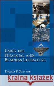 Using the Financial and Business Literature Thomas P. Slavens 9780824753184 Marcel Dekker - książka