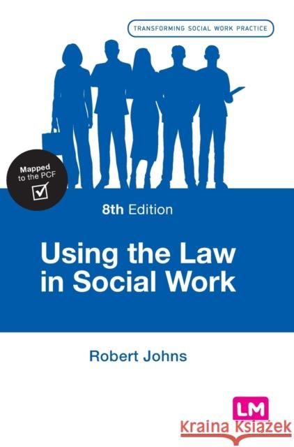 Using the Law in Social Work Robert Johns 9781526488152 Learning Matters - książka