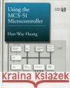 Using the McS-51 Microcontroller Huang, Han-Way 9780195125139 Oxford University Press