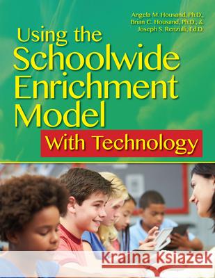 Using the Schoolwide Enrichment Model with Technology Angela Housand Brian Housand Joseph Renzulli 9781618215932 Prufrock Press - książka