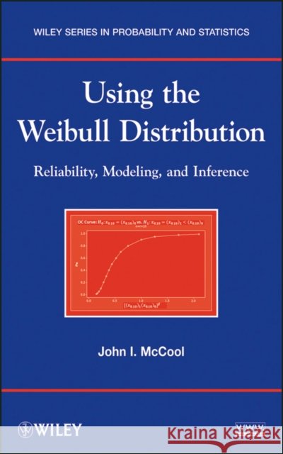 Using the Weibull Distribution: Reliability, Modeling, and Inference McCool, John I. 9781118217986 John Wiley & Sons - książka