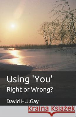 Using 'You': Right or Wrong? David H. J. Gay 9781094635781 Independently Published - książka