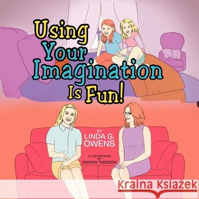 Using Your Imagination Linda G Owens 9781479718788 Xlibris - książka