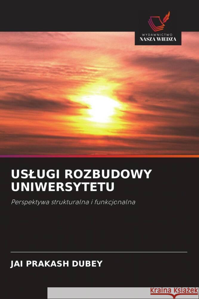 USLUGI ROZBUDOWY UNIWERSYTETU DUBEY, JAI PRAKASH 9786203226737 Wydawnictwo Nasza Wiedza - książka