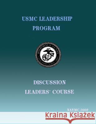 USMC Leadership Program: Discussion Leaders' Course Department of the Navy                   U. S. Marine Corps 9781492156185 Createspace - książka