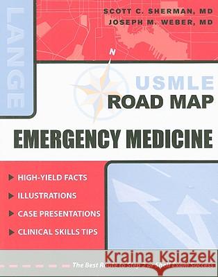 USMLE Road Map: Emergency Medicine Scott C Sherman Joseph M Weber 9780071463881 MCGRAW-HILL EDUCATION - EUROPE - książka